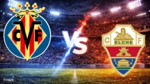Prediksi Villarreal vs Elche 8 Maret 2026: Head to Head, Susunan Pemain, Jadwal Tayang, dan Skor
